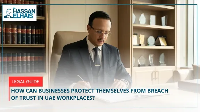 How To Protect Your Business from Breach of Trust in UAE Workplaces